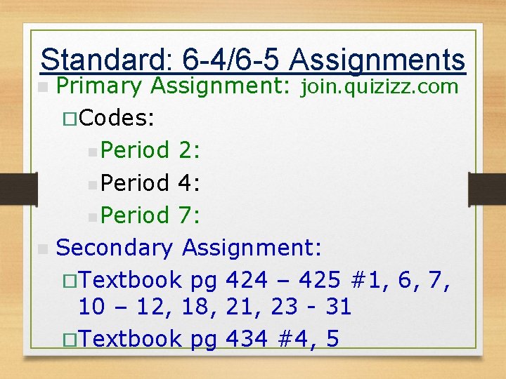 Standard: 6 -4/6 -5 Assignments Primary Assignment: join. quizizz. com ¨Codes: n Period 2: