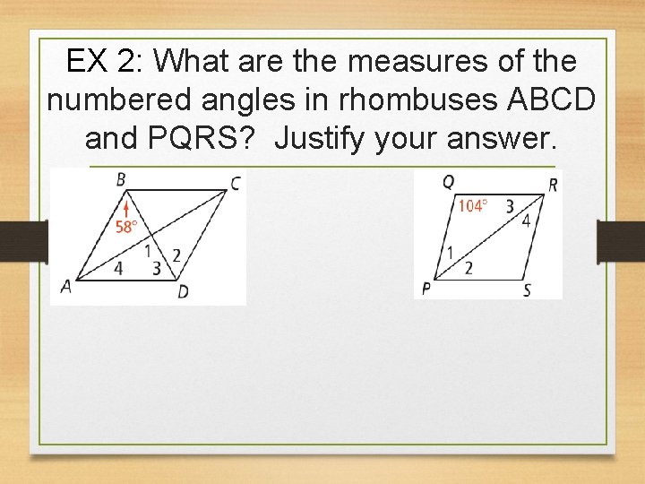 EX 2: What are the measures of the numbered angles in rhombuses ABCD and