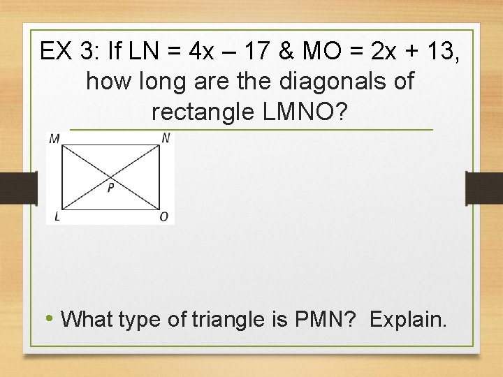 EX 3: If LN = 4 x – 17 & MO = 2 x