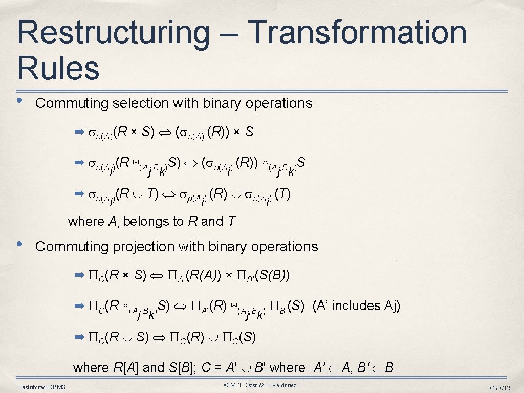 Restructuring – Transformation Rules • Commuting selection with binary operations ➡ p(A)(R × S)