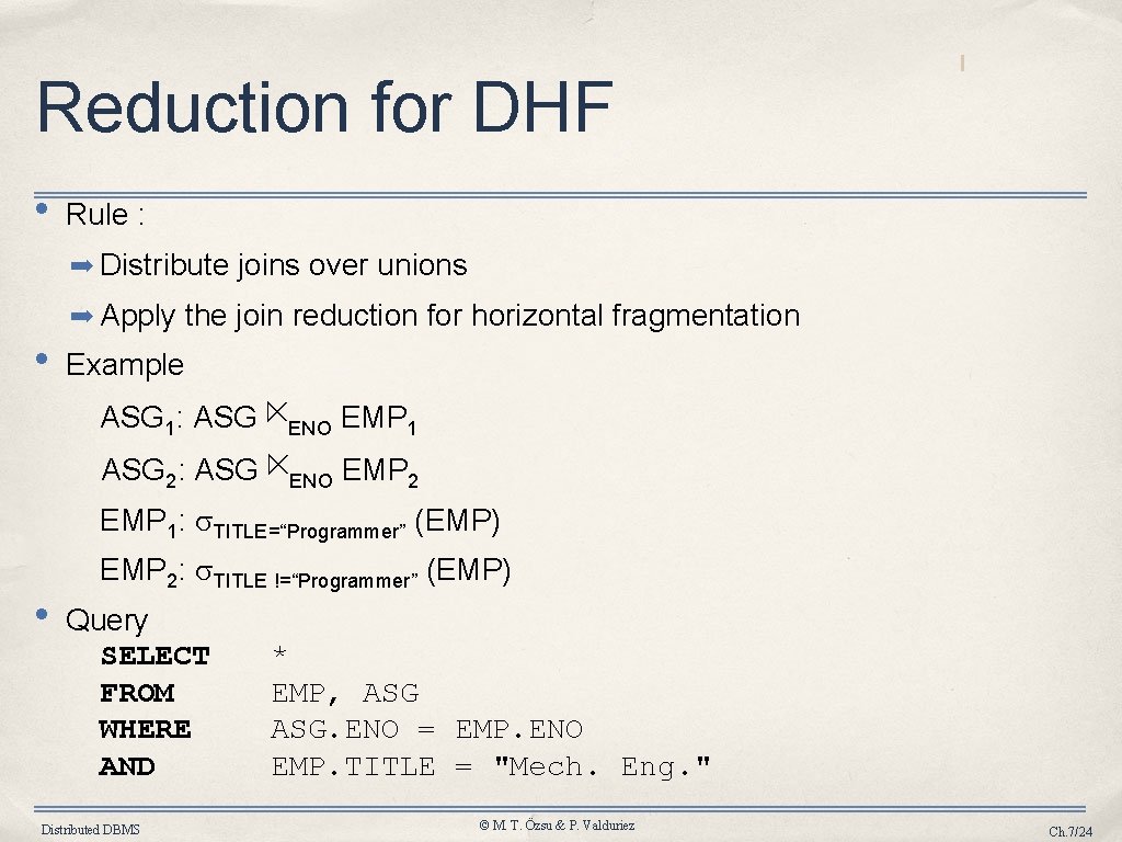 Reduction for DHF • Rule : ➡ Distribute joins over unions ➡ Apply the