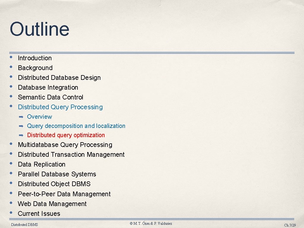 Outline • • • Introduction Background Distributed Database Design Database Integration Semantic Data Control