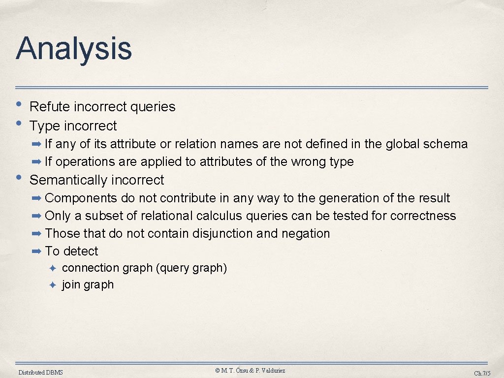 Analysis • • Refute incorrect queries Type incorrect ➡ If any of its attribute