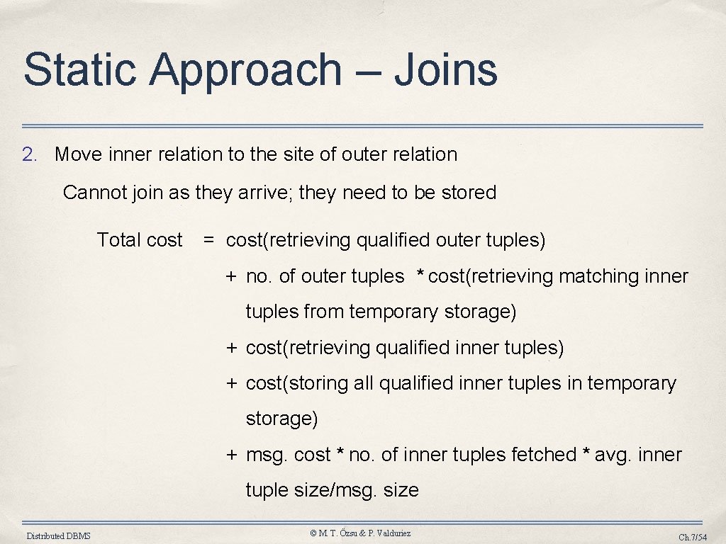 Static Approach – Joins 2. Move inner relation to the site of outer relation