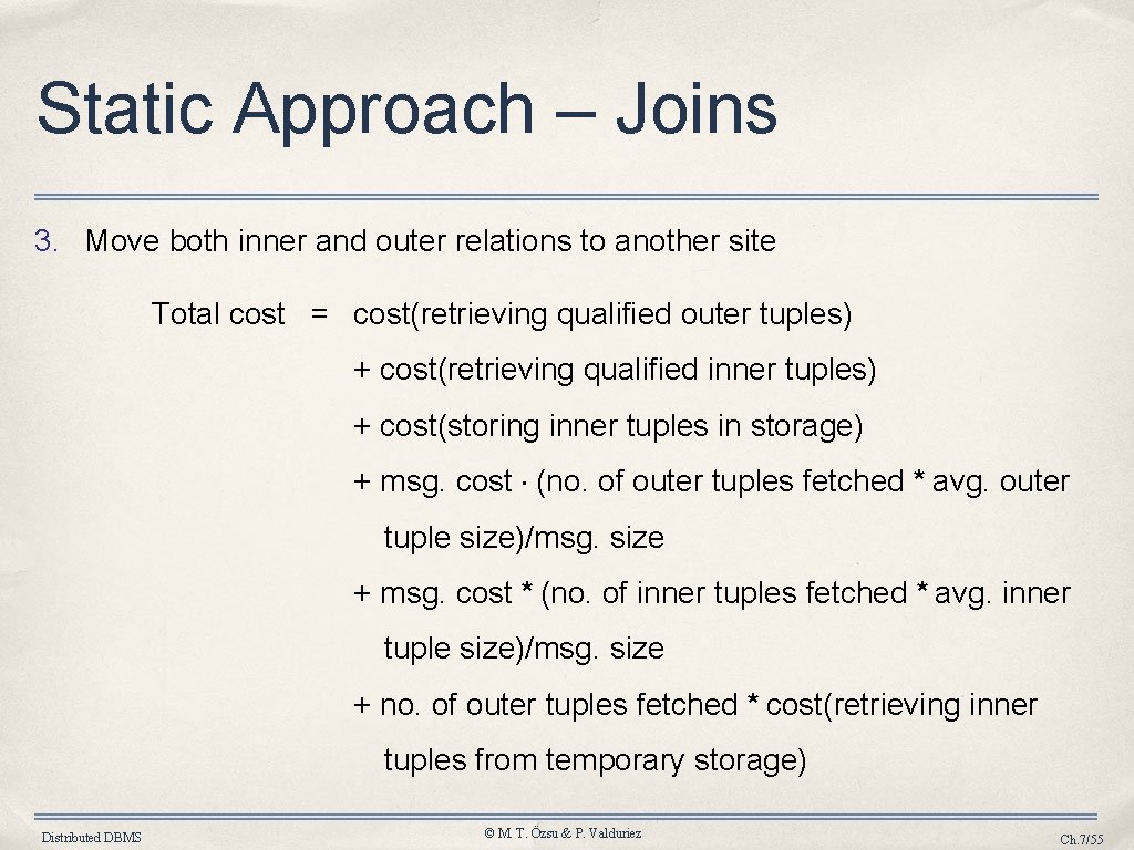 Static Approach – Joins 3. Move both inner and outer relations to another site