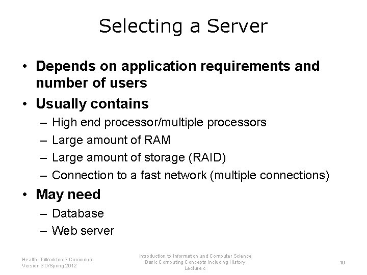 Selecting a Server • Depends on application requirements and number of users • Usually