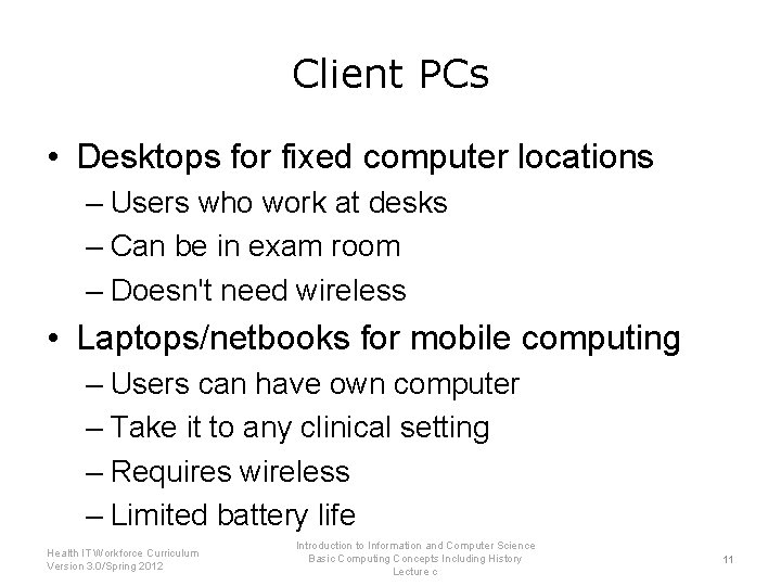 Client PCs • Desktops for fixed computer locations – Users who work at desks