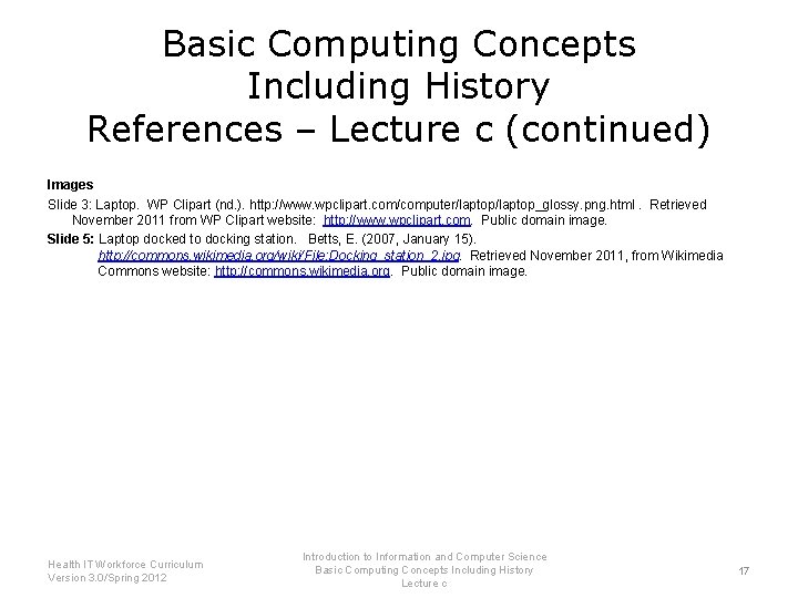 Basic Computing Concepts Including History References – Lecture c (continued) Images Slide 3: Laptop.