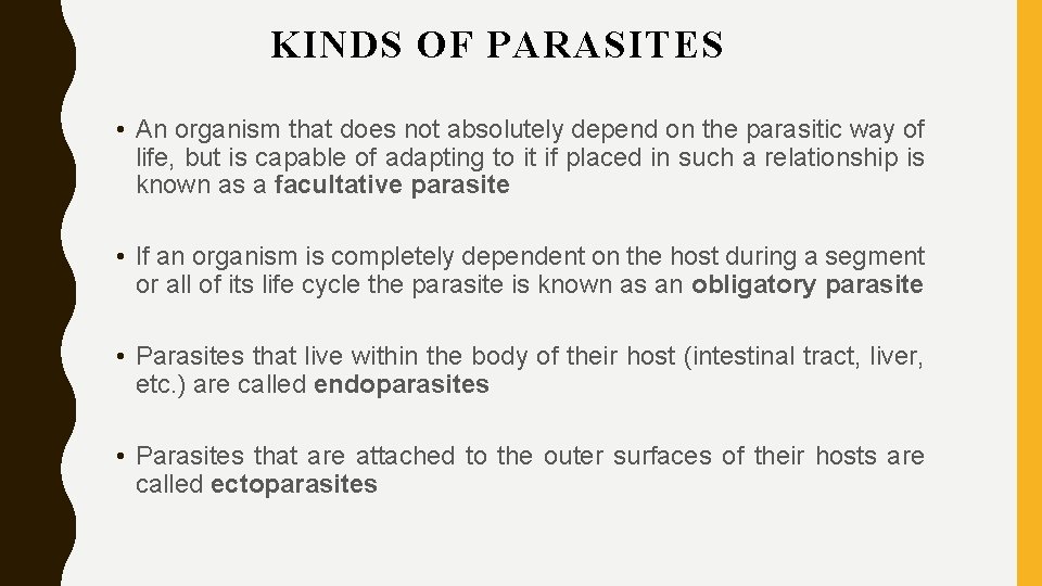 KINDS OF PARASITES • An organism that does not absolutely depend on the parasitic