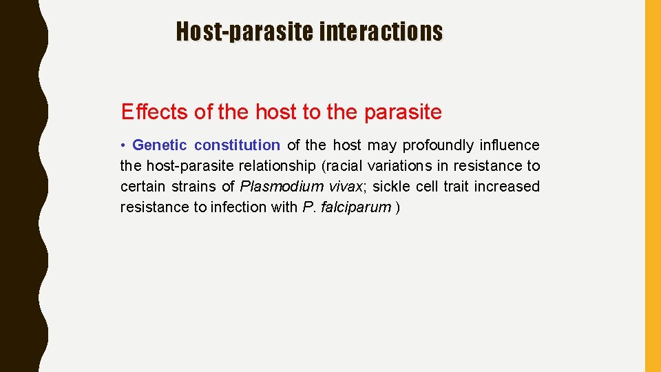 Host-parasite interactions Effects of the host to the parasite • Genetic constitution of the