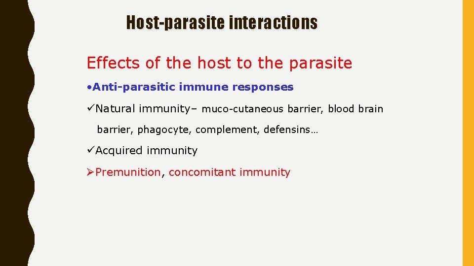 Host-parasite interactions Effects of the host to the parasite • Anti-parasitic immune responses üNatural