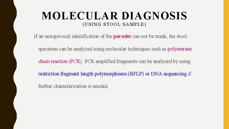 MOLECULAR DIAGNOSIS (USIN G ST OO L SA MPLE) If an unequivocal identification of