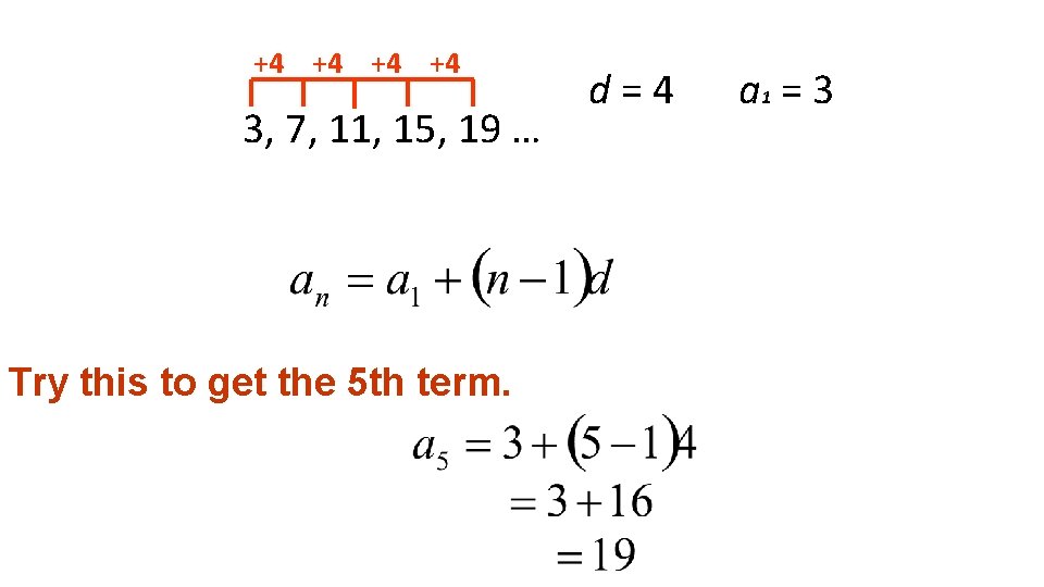 +4 +4 3, 7, 11, 15, 19 … Try this to get the 5