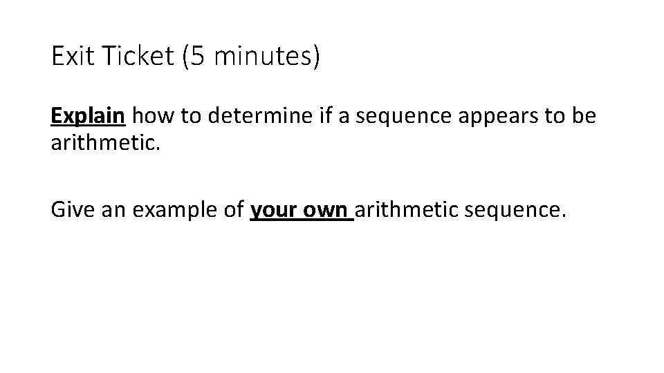 Exit Ticket (5 minutes) Explain how to determine if a sequence appears to be