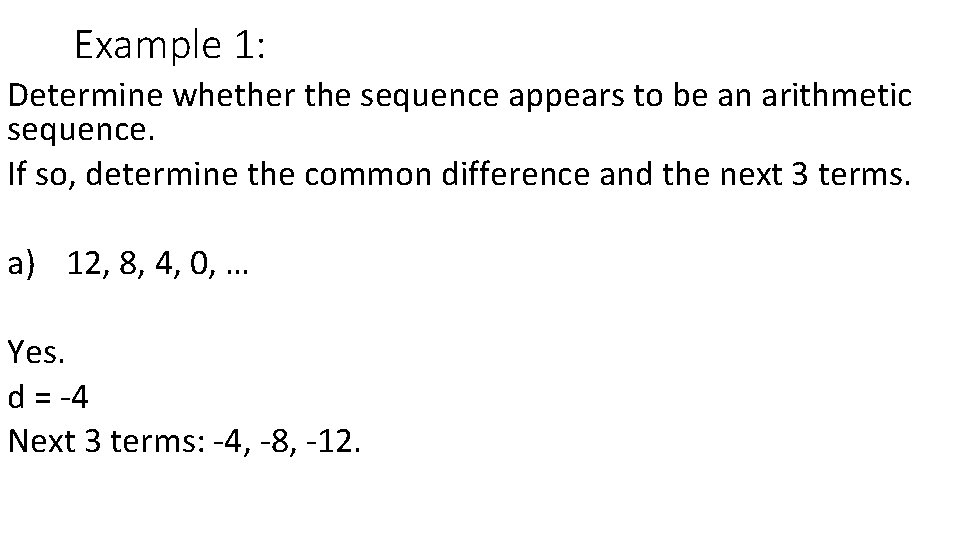 Example 1: Determine whether the sequence appears to be an arithmetic sequence. If so,