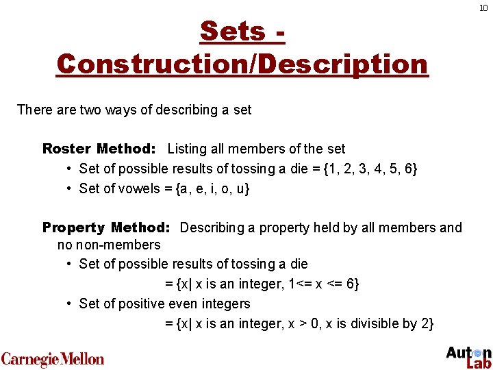 Sets Construction/Description There are two ways of describing a set Roster Method: Listing all
