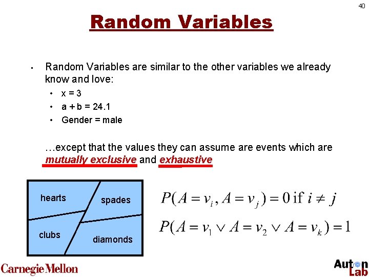 Random Variables • Random Variables are similar to the other variables we already know