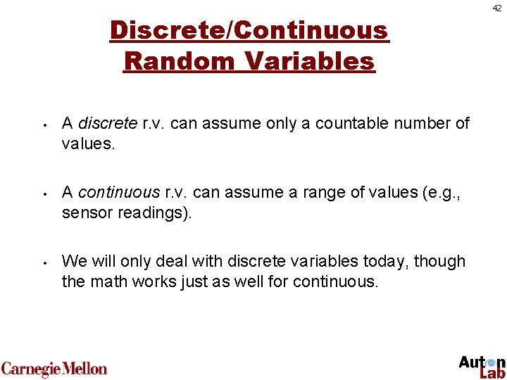 Discrete/Continuous Random Variables • • • A discrete r. v. can assume only a