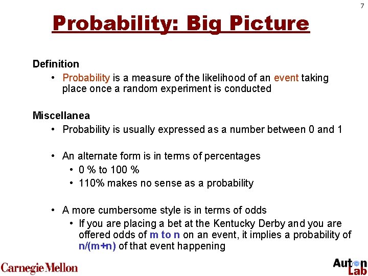Probability: Big Picture Definition • Probability is a measure of the likelihood of an