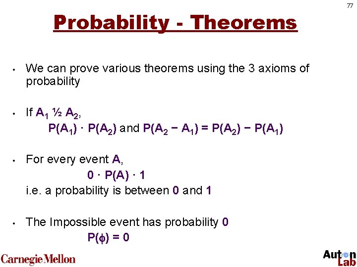 Probability - Theorems • • We can prove various theorems using the 3 axioms