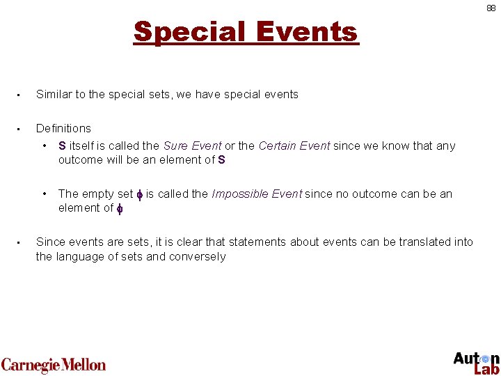 Special Events • • Similar to the special sets, we have special events Definitions