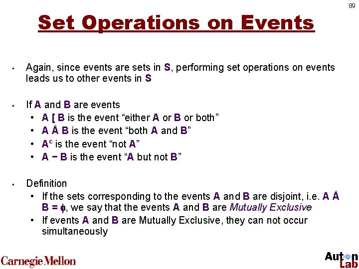 Set Operations on Events • • • Again, since events are sets in S,