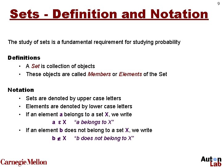 Sets - Definition and Notation The study of sets is a fundamental requirement for