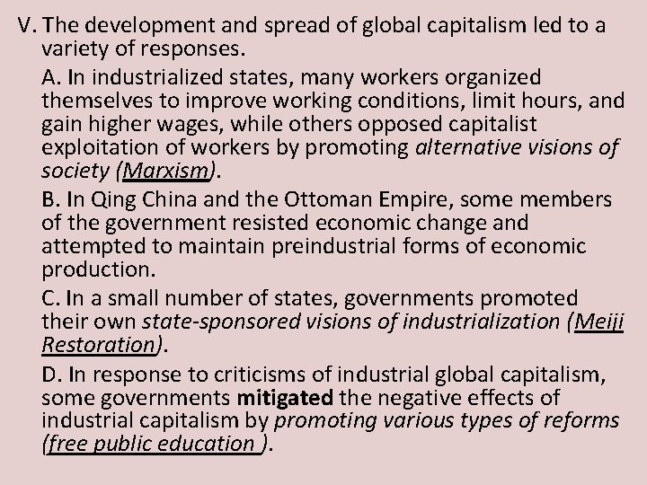 V. The development and spread of global capitalism led to a variety of responses.