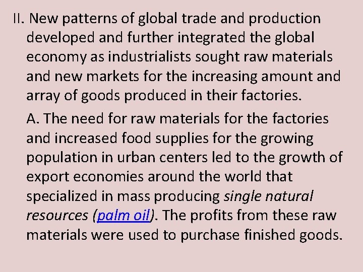 II. New patterns of global trade and production developed and further integrated the global
