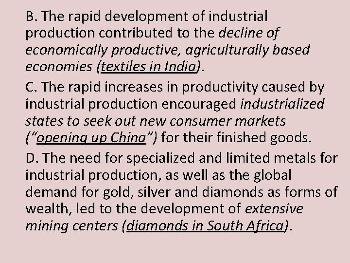 B. The rapid development of industrial production contributed to the decline of economically productive,