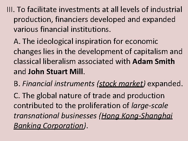 III. To facilitate investments at all levels of industrial production, financiers developed and expanded