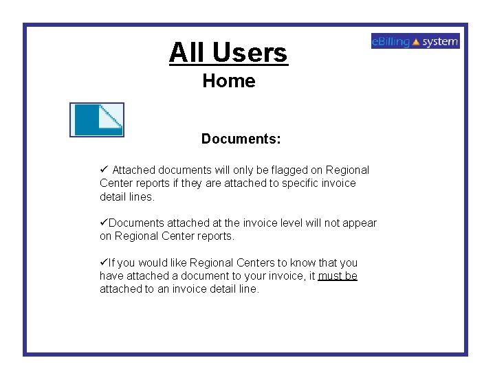 All Users Home Documents: ü Attached documents will only be flagged on Regional Center
