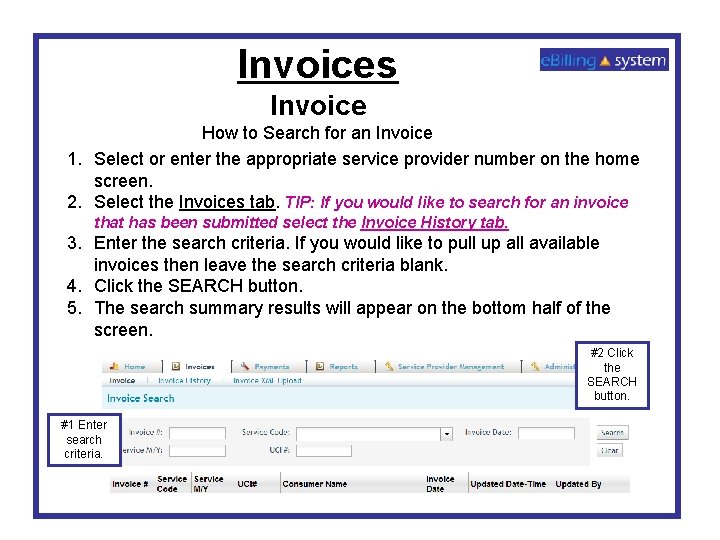 Invoices Invoice How to Search for an Invoice 1. Select or enter the appropriate