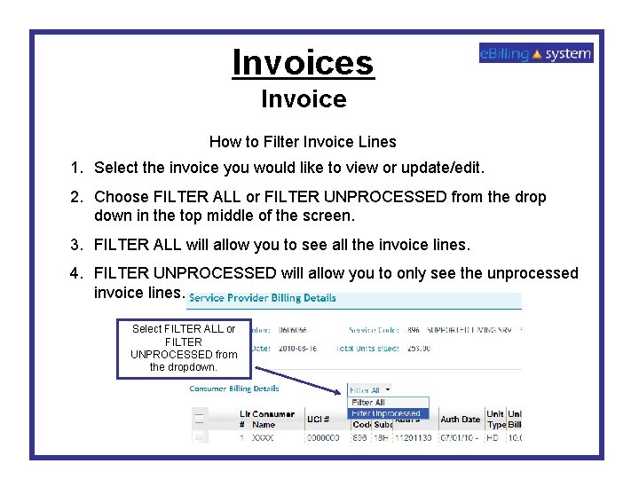 Invoices Invoice How to Filter Invoice Lines 1. Select the invoice you would like