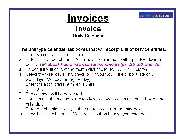 Invoices Invoice Units Calendar The unit type calendar has boxes that will accept unit