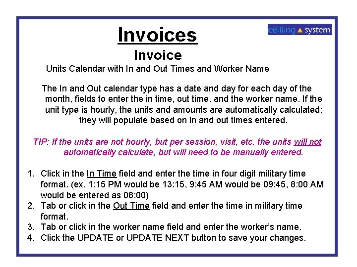 Invoices Invoice Units Calendar with In and Out Times and Worker Name The In