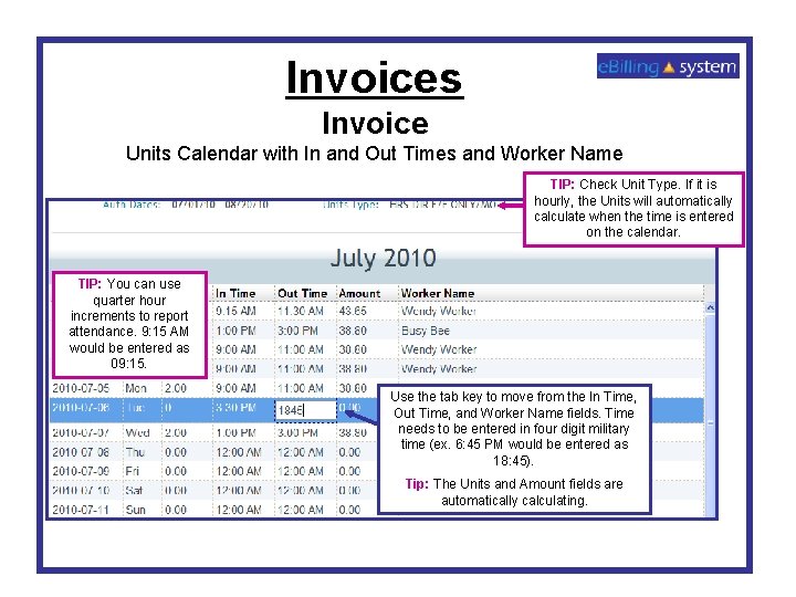 Invoices Invoice Units Calendar with In and Out Times and Worker Name TIP: Check