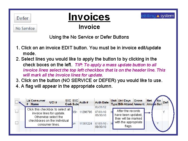 Invoices Invoice Using the No Service or Defer Buttons 1. Click on an invoice