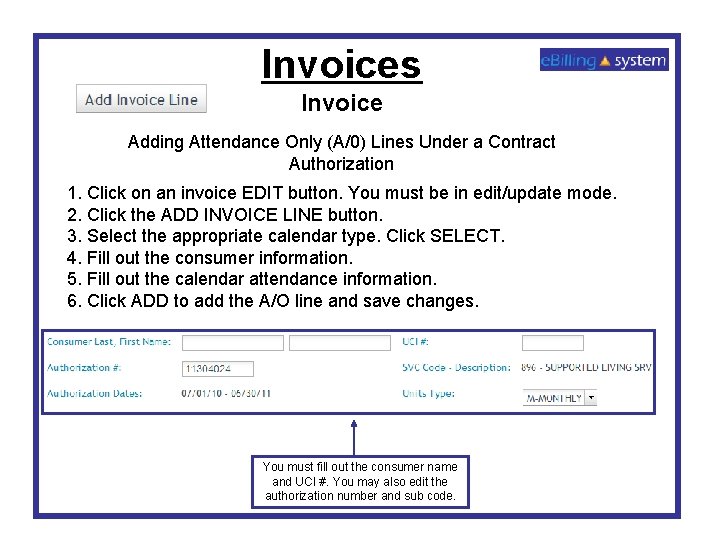 Invoices Invoice Adding Attendance Only (A/0) Lines Under a Contract Authorization 1. Click on