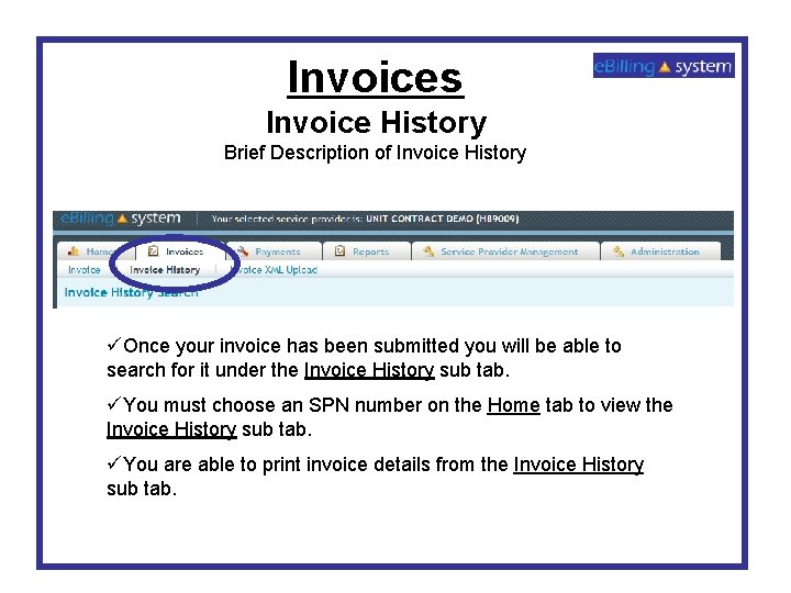 Invoices Invoice History Brief Description of Invoice History üOnce your invoice has been submitted