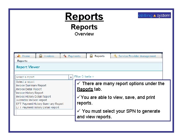 Reports Overview ü There are many report options under the Reports tab. üYou are