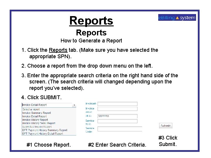 Reports How to Generate a Report 1. Click the Reports tab. (Make sure you