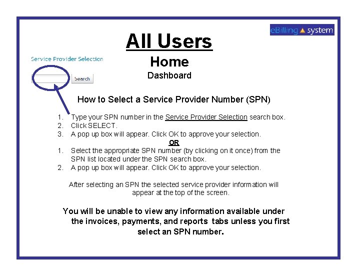All Users Home Dashboard How to Select a Service Provider Number (SPN) 1. 2.