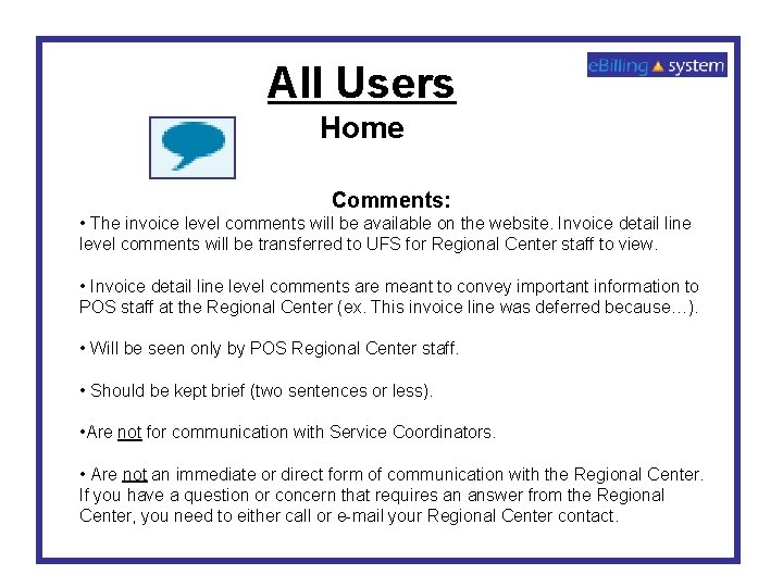 All Users Home Comments: • The invoice level comments will be available on the