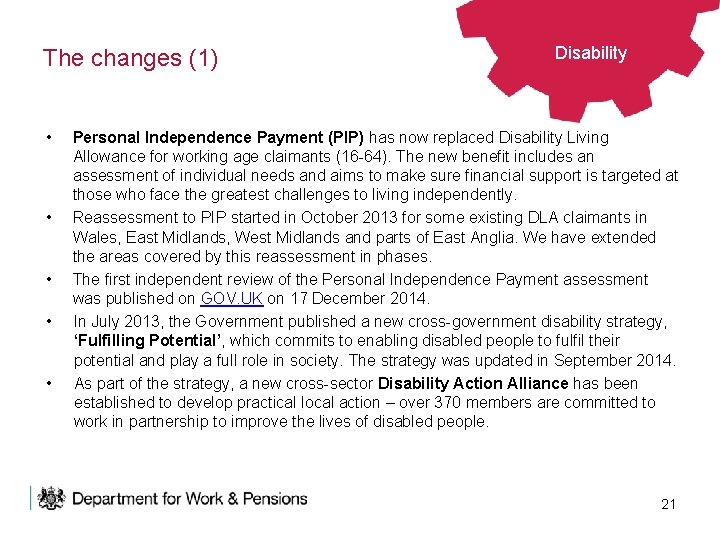 The changes (1) • • • Disability Personal Independence Payment (PIP) has now replaced
