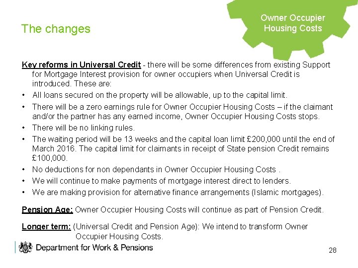 The changes Owner Occupier Housing. Support Costs Key reforms in Universal Credit - there