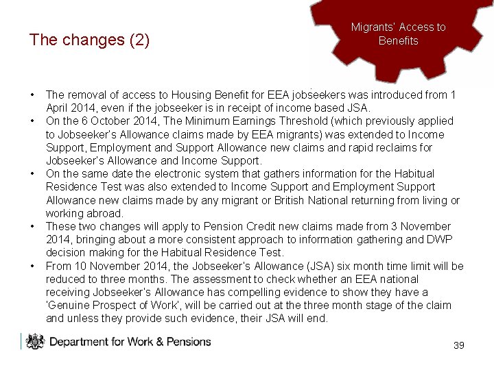 The changes (2) • • • Migrants’ Access to Benefits The removal of access