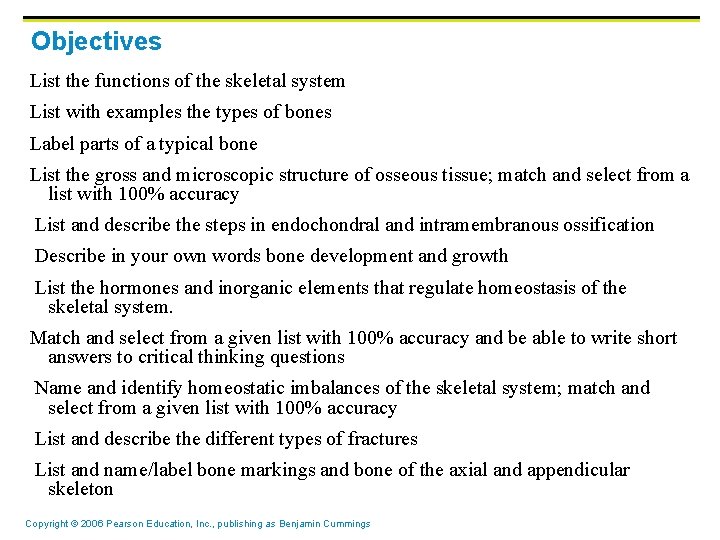 Objectives List the functions of the skeletal system List with examples the types of