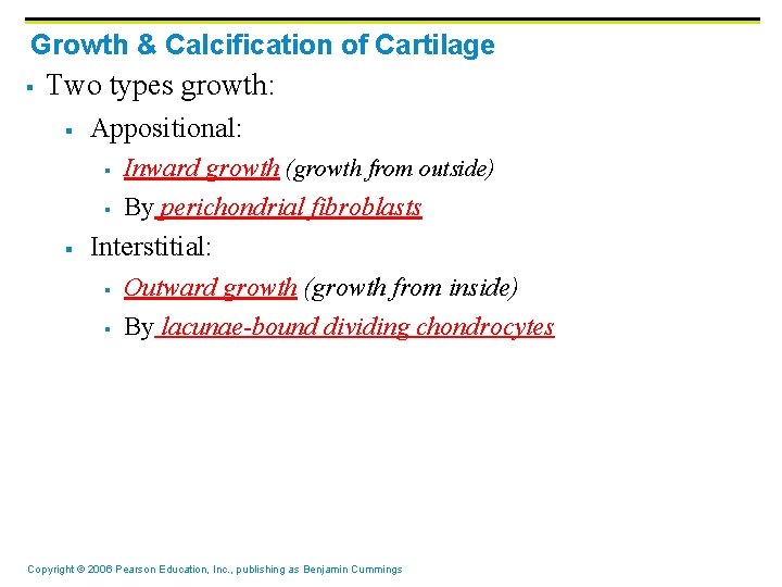 Growth & Calcification of Cartilage § Two types growth: § Appositional: § § §