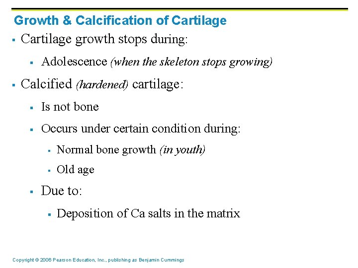 Growth & Calcification of Cartilage § Cartilage growth stops during: § § Adolescence (when